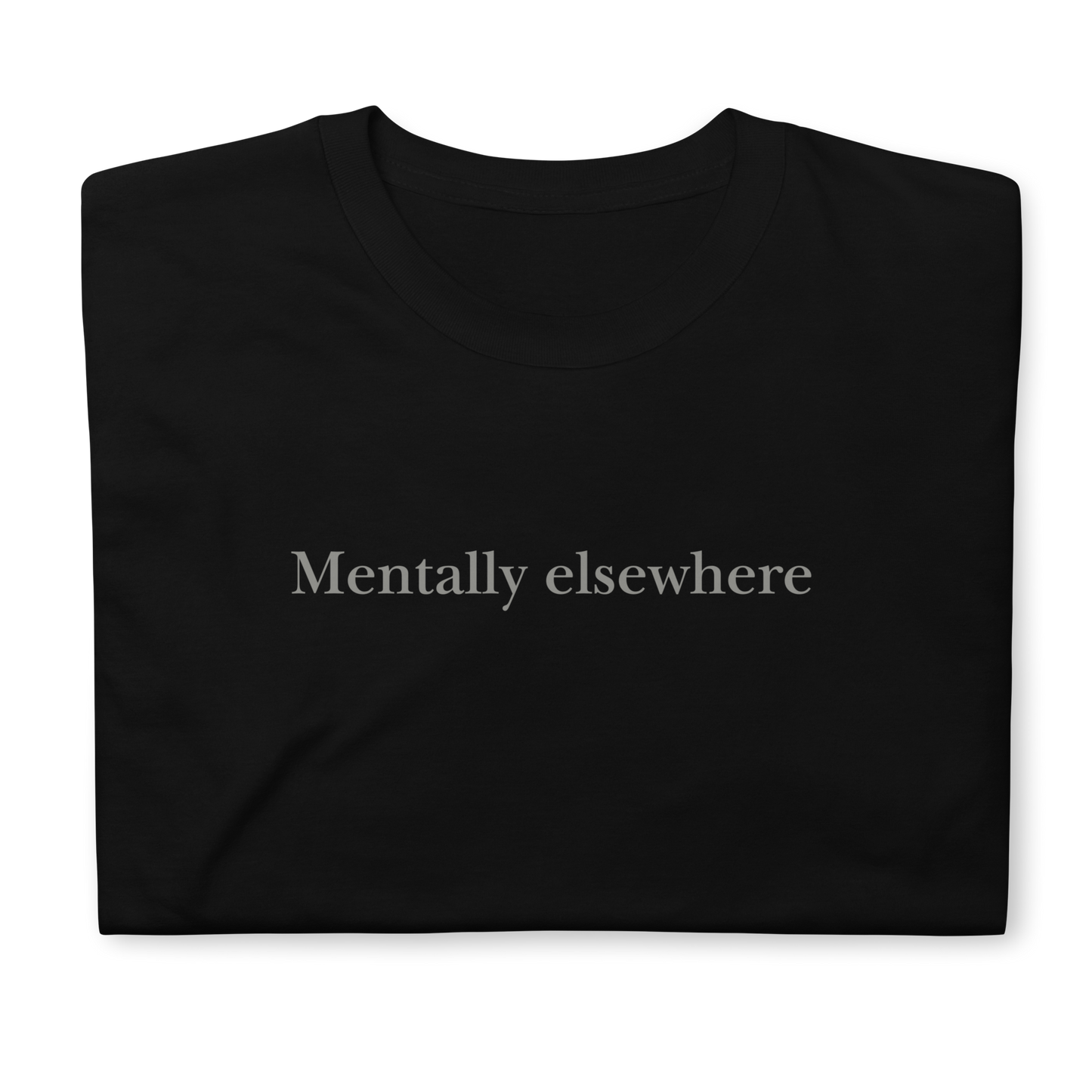 Mentally elsewhere. Short-Sleeve Unisex T-Shirt