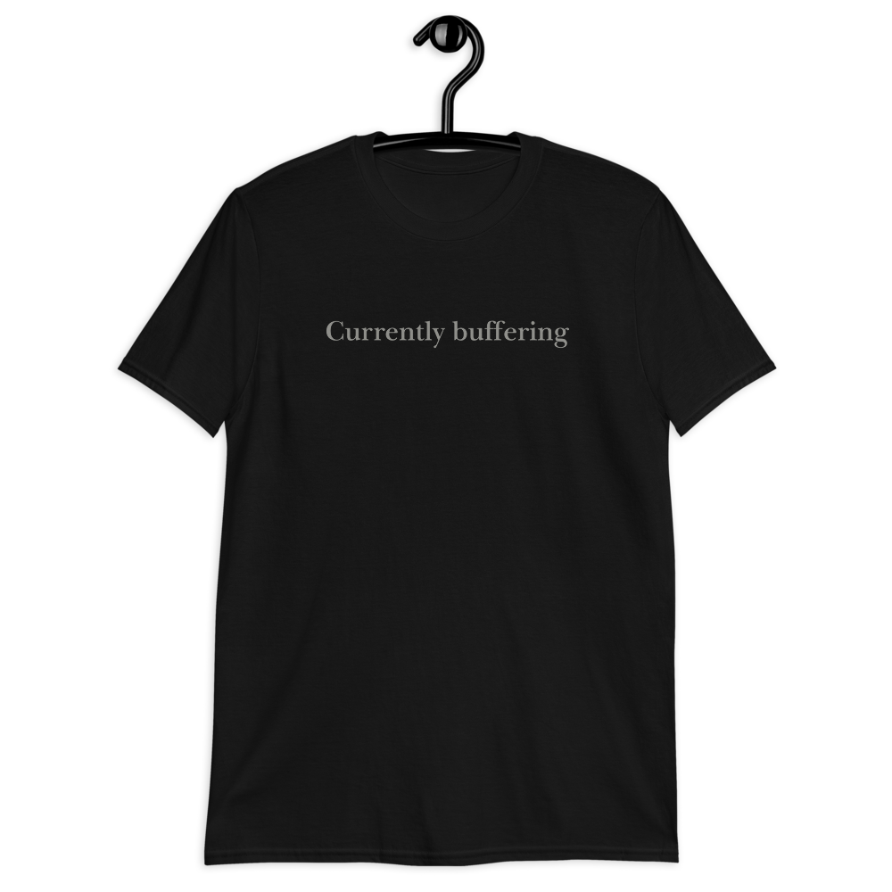 Currently Buffering. Short-Sleeve Unisex T-Shirt