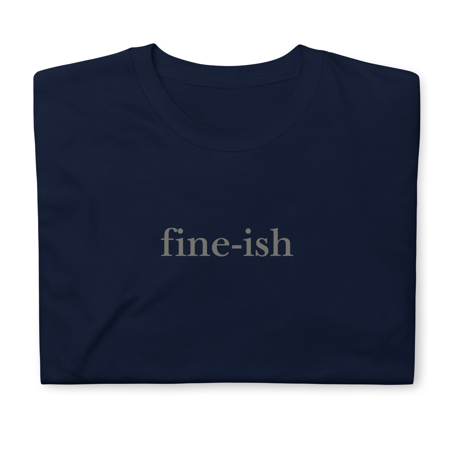fine-ish. Short-Sleeve Unisex T-Shirt