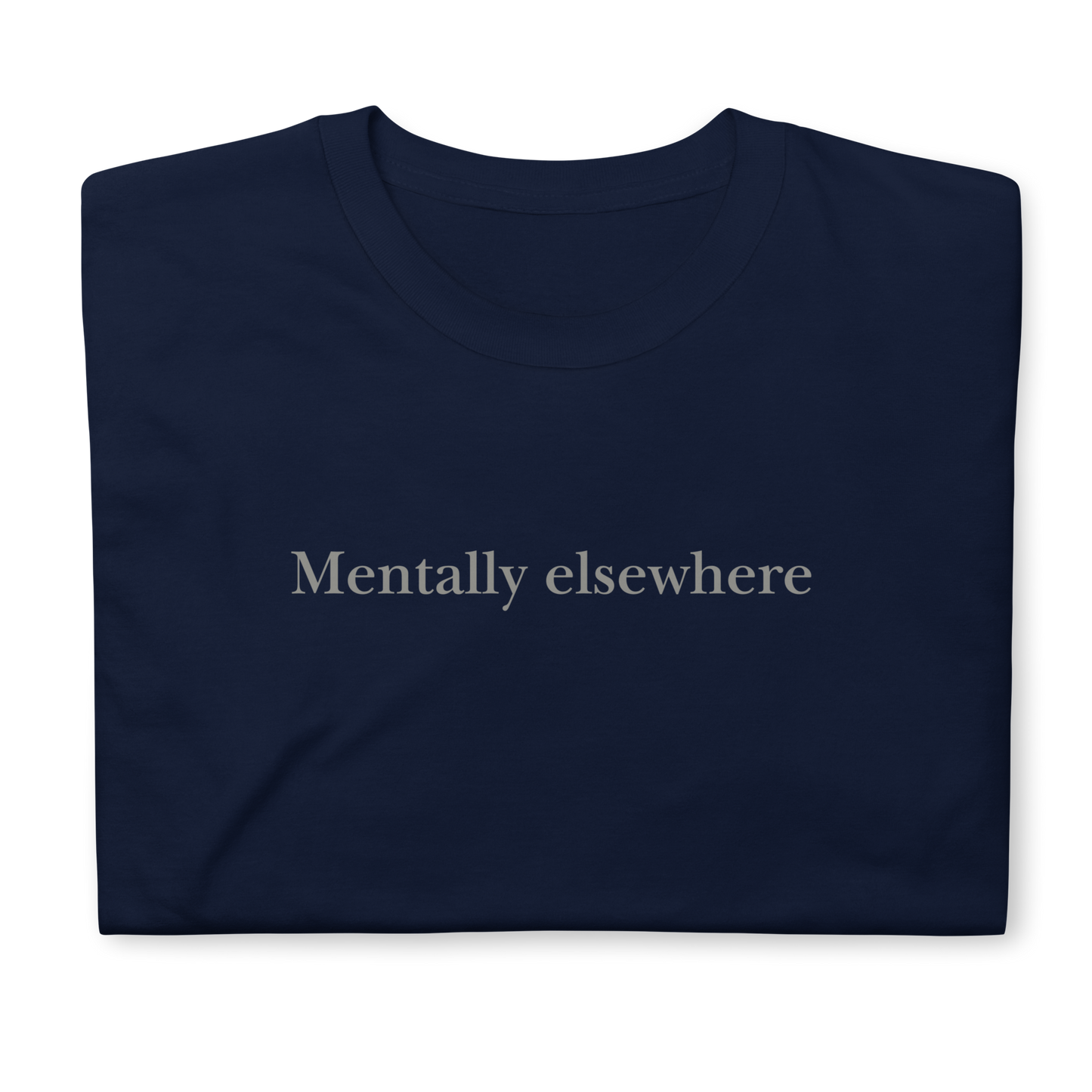 Mentally elsewhere. Short-Sleeve Unisex T-Shirt