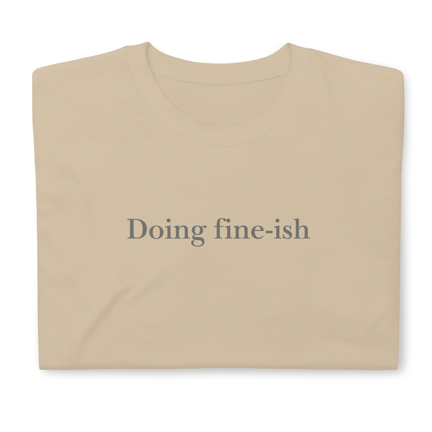 Doing fine-ish. Short-Sleeve Unisex T-Shirt