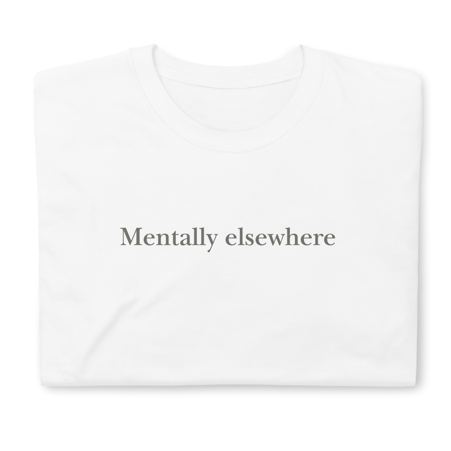 Mentally elsewhere. Short-Sleeve Unisex T-Shirt
